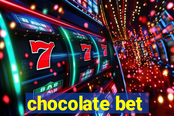 chocolate bet
